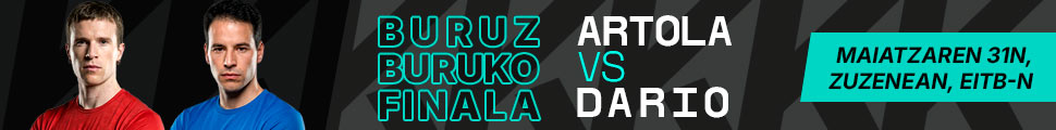 BURUZ BURUKO FINALA. ARTOLA VS DARIO. MAIATZAREN 31N, ZUZENEAN, EITB-N. ETB1, Euskadi Irratia, Radio Euskadi, KIROLAKEITB.EUS
