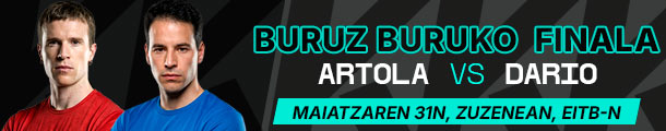 BURUZ BURUKO FINALA. ARTOLA VS DARIO. MAIATZAREN 31N, ZUZENEAN, EITB-N. ETB1, Euskadi Irratia, Radio Euskadi, KIROLAKEITB.EUS