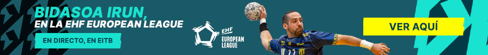 IRUDEK BIDASOA IRUN, EN LA EHF EUROPEAN LEAGUE. EN DIRECTO, EN EITB