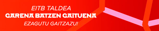 EITB TALDEA. Garena Batzen Gaituena. Ezagutu gaitzazu!