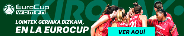 EUROCUP WOMEN. LOINTEK GERNIKA BIZKAIA, EN LA EUROCUP. ver aquí