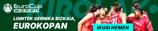 EUROCUP WOMEN. LOINTEK GERNIKA BIZKAIA, EUROKOPAN. ikusi hemen
