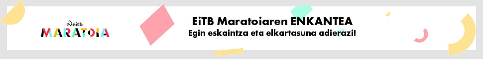 eitb maratoia - EiTB Maratoiaren ENKANTEA - Egin eskaintza eta elkartasuna adierazi!